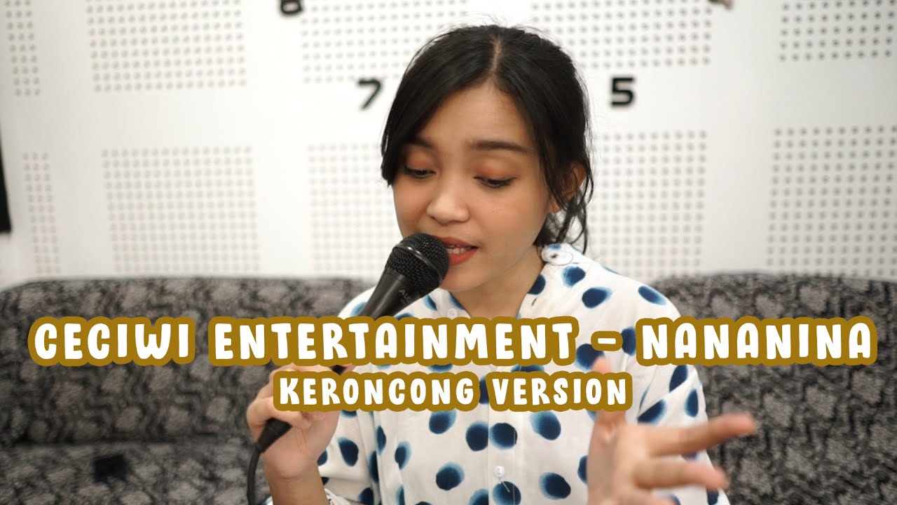 Ceciwi Entertainment - Nananina (Keroncong) cover Remember Entertainment