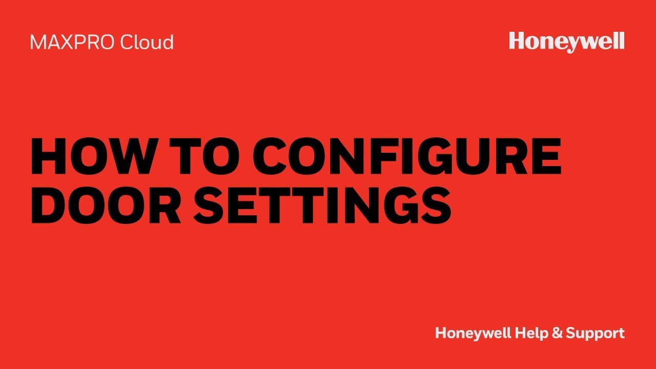 How to Configure Door Settings in MAXPRO Cloud - Honeywell Support