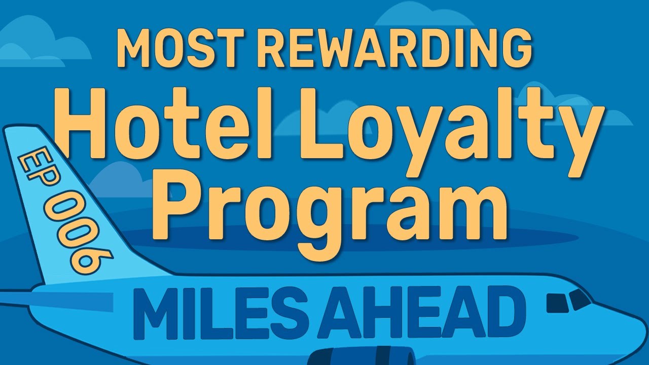 Ep 006 - The Most Rewarding Hotel Loyalty Program + Q&A | Miles Ahead Podcast