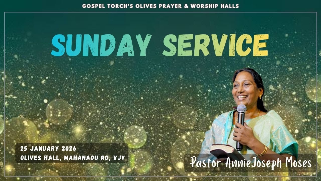 Sunday Service | 25 January 2026 | Gospel Torch | Pastor Annie Joseph Moses
