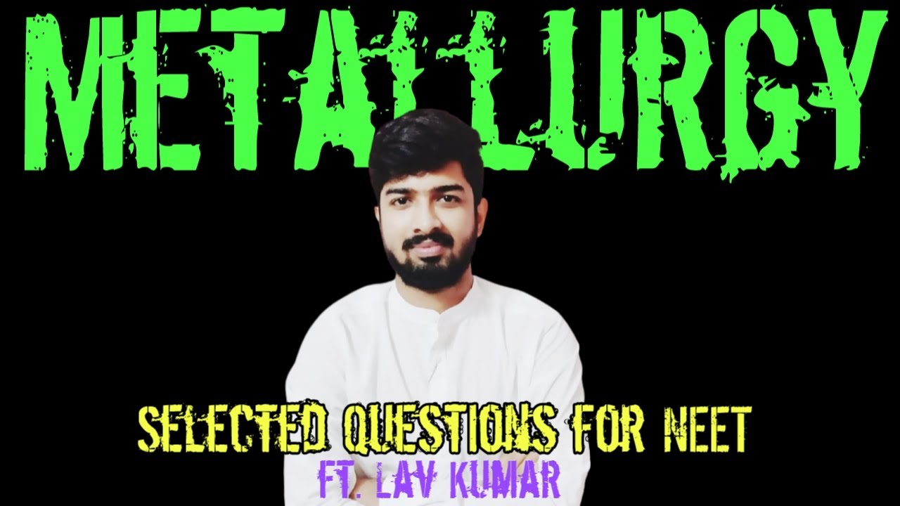 METALLURGY Selected Questions for NEET | Push Up Series ft. Lav Kumar