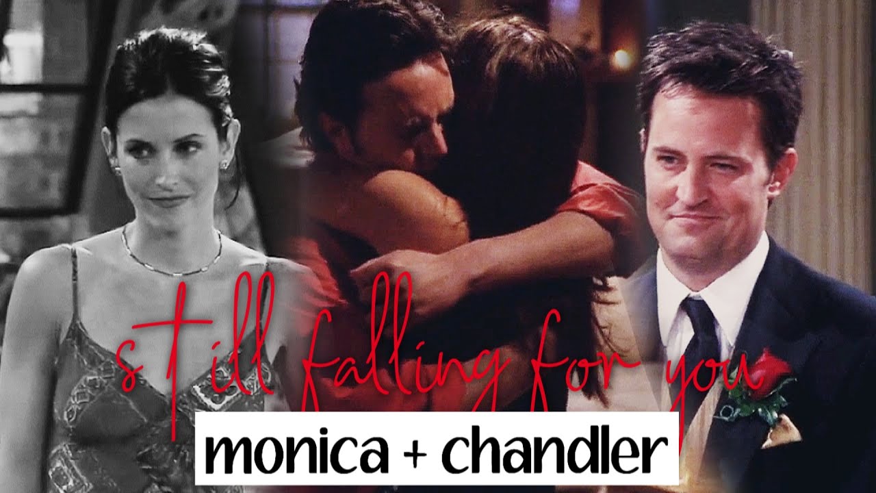 monica&chandler | still falling for you