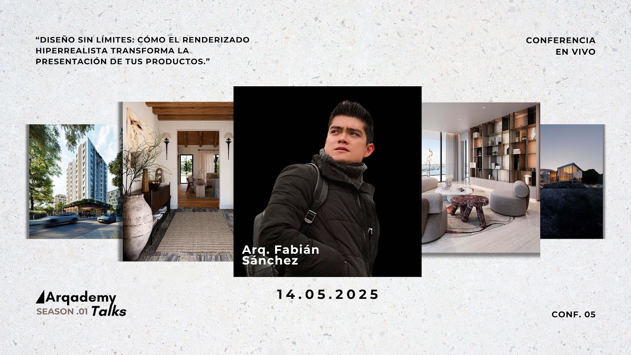 🎙️ Arqademy Talks #05 | Fabián Sánchez “Diseño sin límites: El poder del renderizado Hiperrealista”