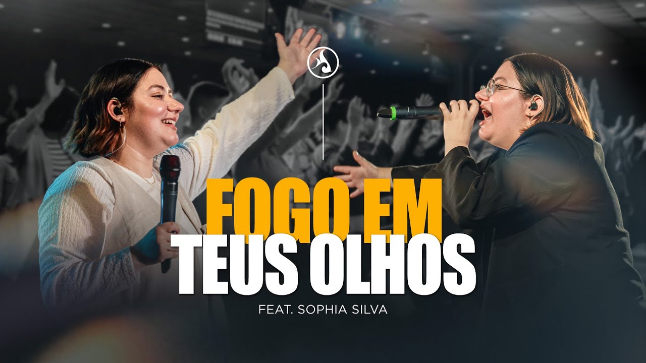 FOGO EM TEUS OLHOS - FEAT. SOPHIA SILVA