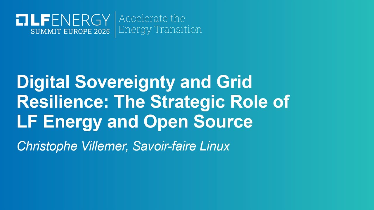 Digital Sovereignty and Grid Resilience: The Strategic Role of LF Energy and... Christophe Villemer