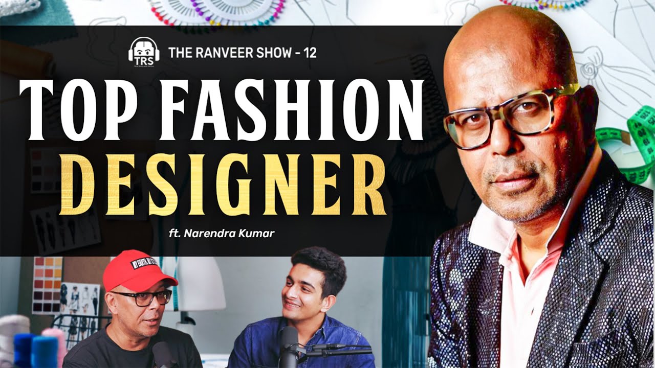 Narendra Kumar On Becoming The TOP FASHION DESIGNER From A Paperboy | The Ranveer Show 12