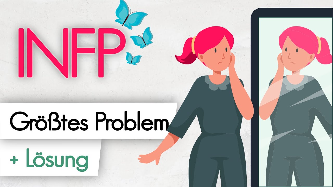 INFP - Mediator | Das gr&ouml;&szlig;te Problem + L&ouml;sung | 16 Personalities