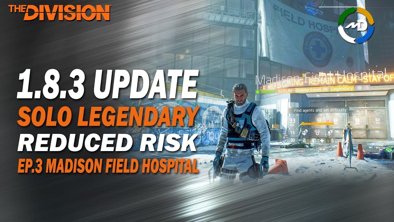 The Division - 1.8.3 - Reduced Risk - Solo Legendary - Ep.3 Madison Field Hospital