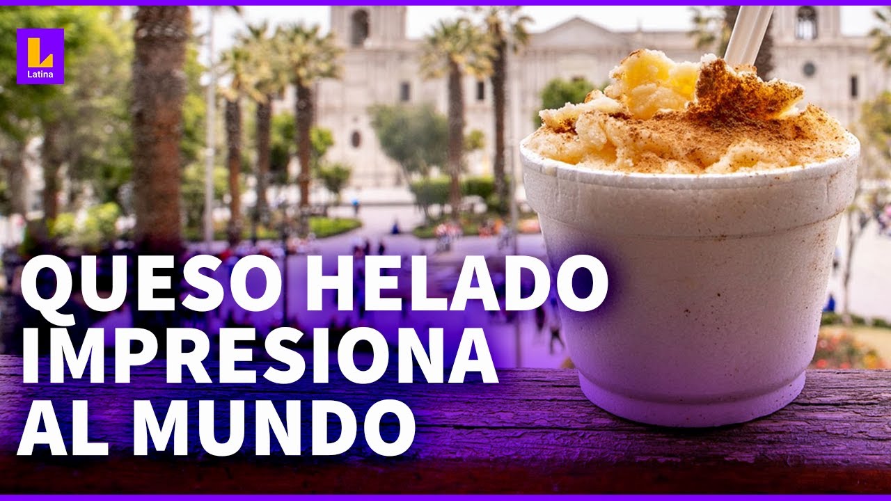 &iexcl;Queso helado arequipe&ntilde;o es el segundo mejor postre del mundo!