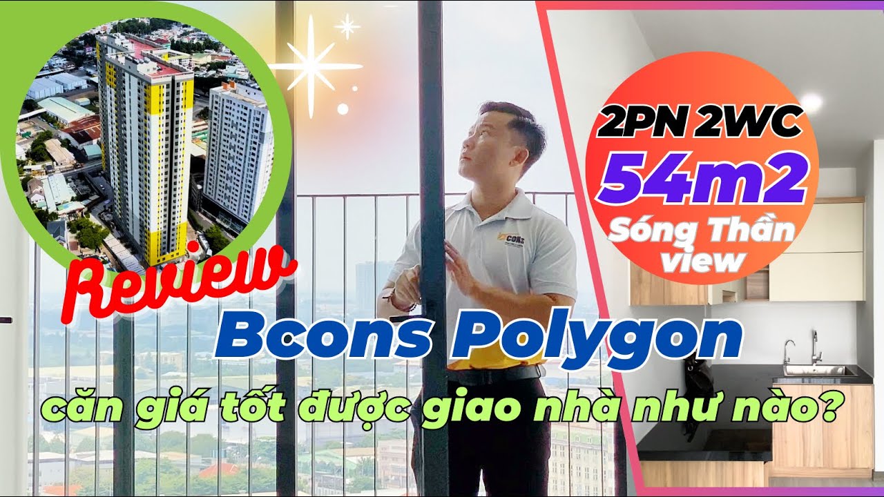 Thực Tế Căn Hộ 2PN 54m2 Gi&aacute; Tốt Nhất Tại Bcons Polygon - Đường Bế Văn Đ&agrave;n Gần Khu S&oacute;ng Thần