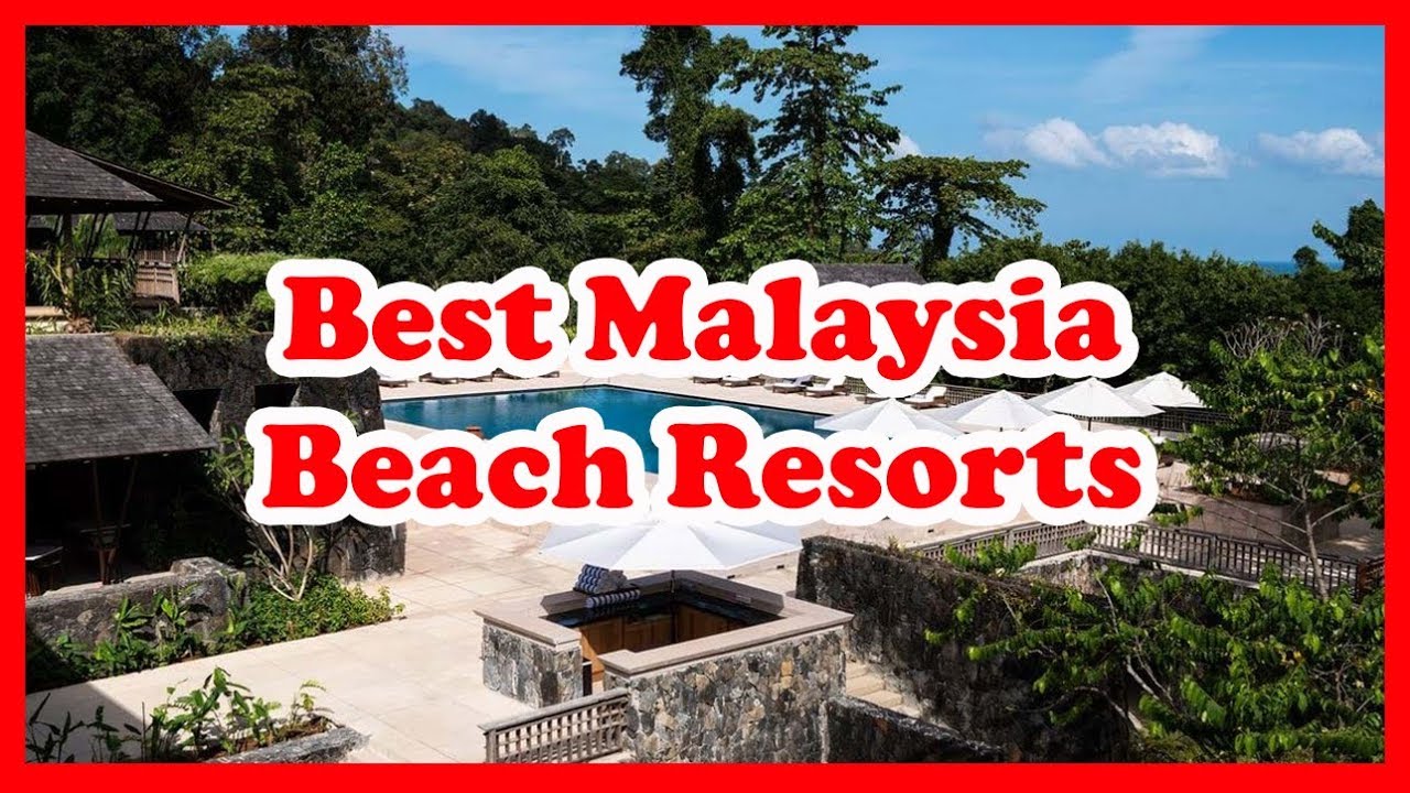 5 Best Malaysia Beach Resorts | Asia | Love Is Vacation