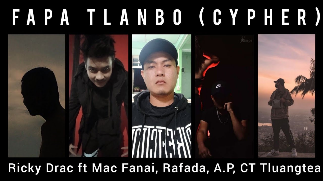 Fapa Tlanbo (cypher) - Ricky Drac ft Mac Fanai, Rafada, A.P, CT Tluangtea