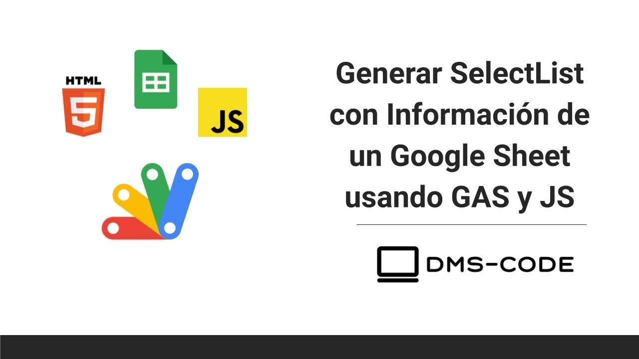 Como crear un Select List con información de Google Sheets utilizando #GoogleAppsScript