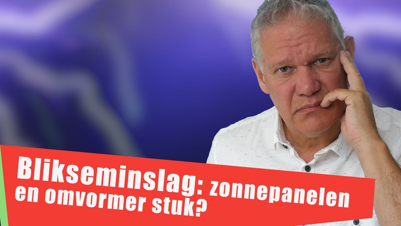 24. Blikseminslag - Zijn nu mijn omvormer en zonnepanelen stuk?