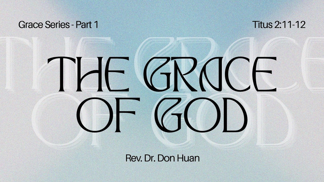 The Grace of God (Grace Series Part 1) | Don Huan | February 8, 2026