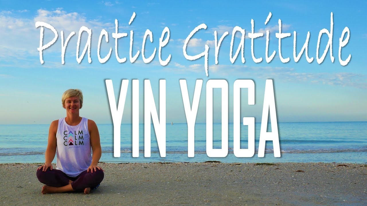 Yin Yoga Without Props | Practice Gratitude