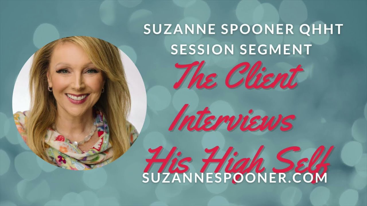 The Client Interviews His High Self ~ Suzanne Spooner