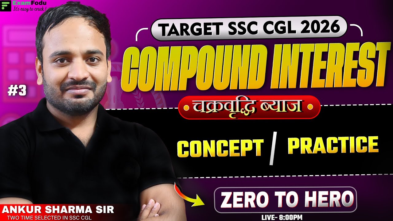 COMPOUND INTEREST ( चक्रवृद्धि ब्याज ) class-03 BY ANKUR SHARMA SIR  @examfodu ​