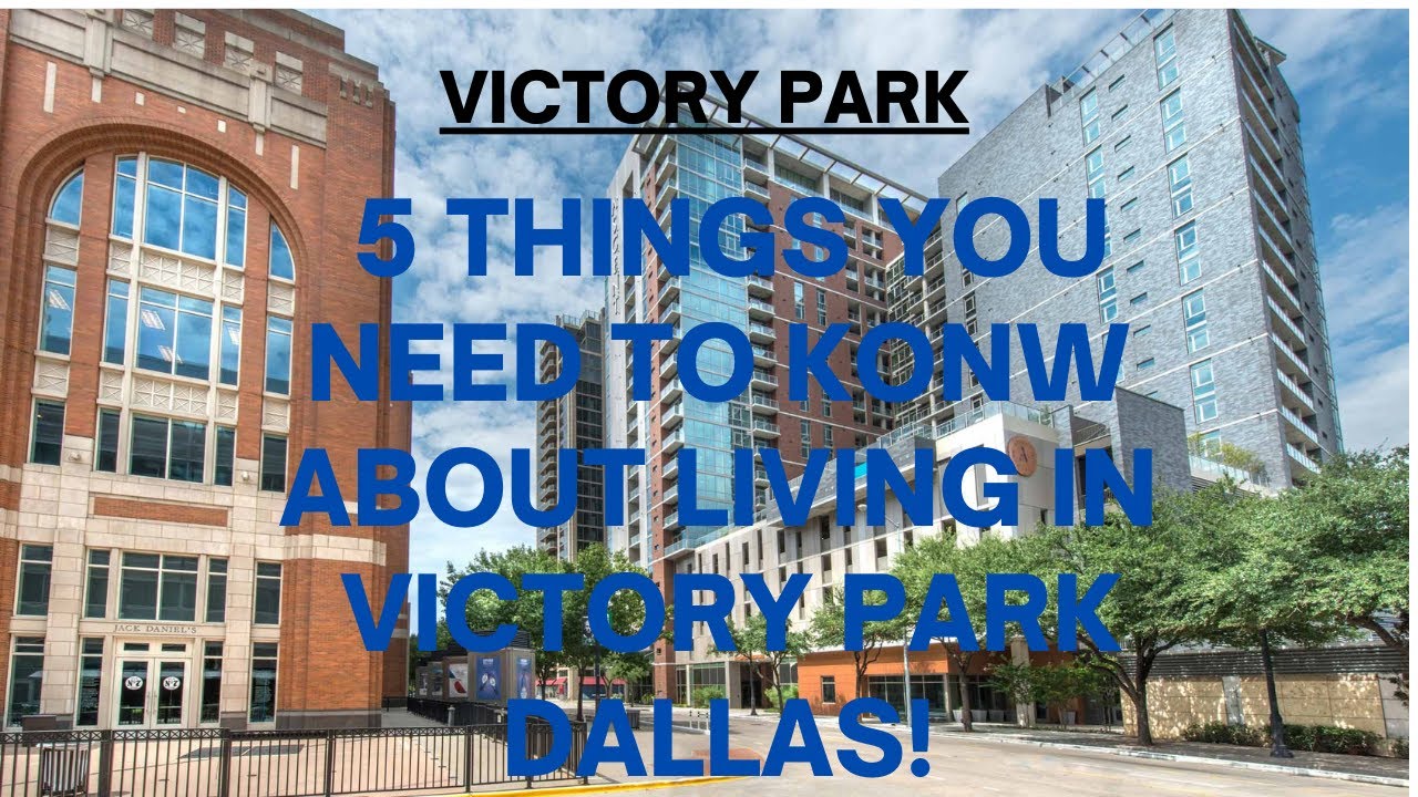 Discover the Top 5 Things You Need to Know About Living in Victory Park  Dallas!