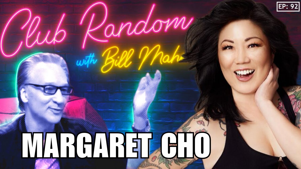 Margaret Cho | Club Random with Bill Maher