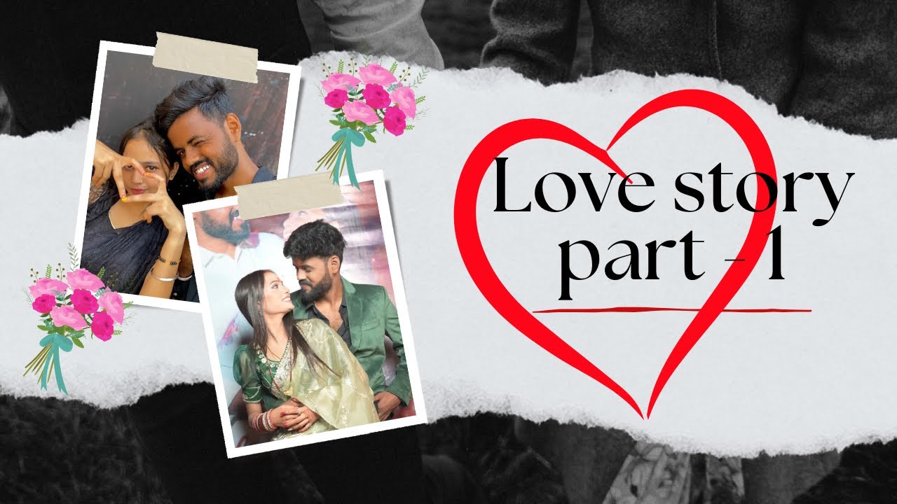 Love Story Part - 1 || 