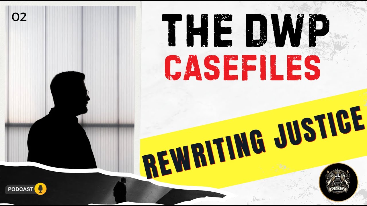 The DWP Case Files: Rewriting Justice - Ep.2