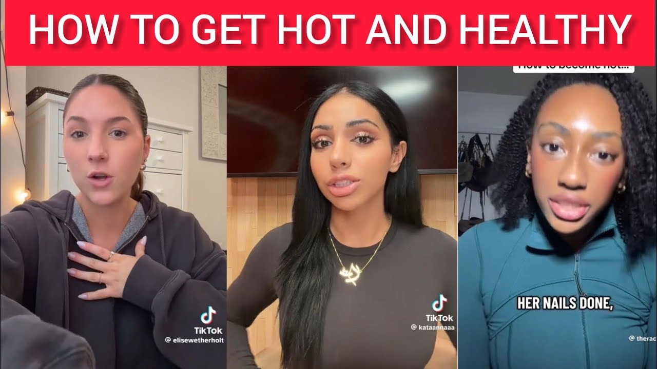 HOW TO GET HOT AND HEALTHY 😱