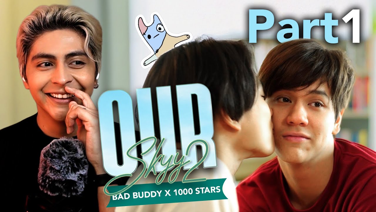 OurSkyy2 | Bad Buddy x 1000 Stars | Part 1