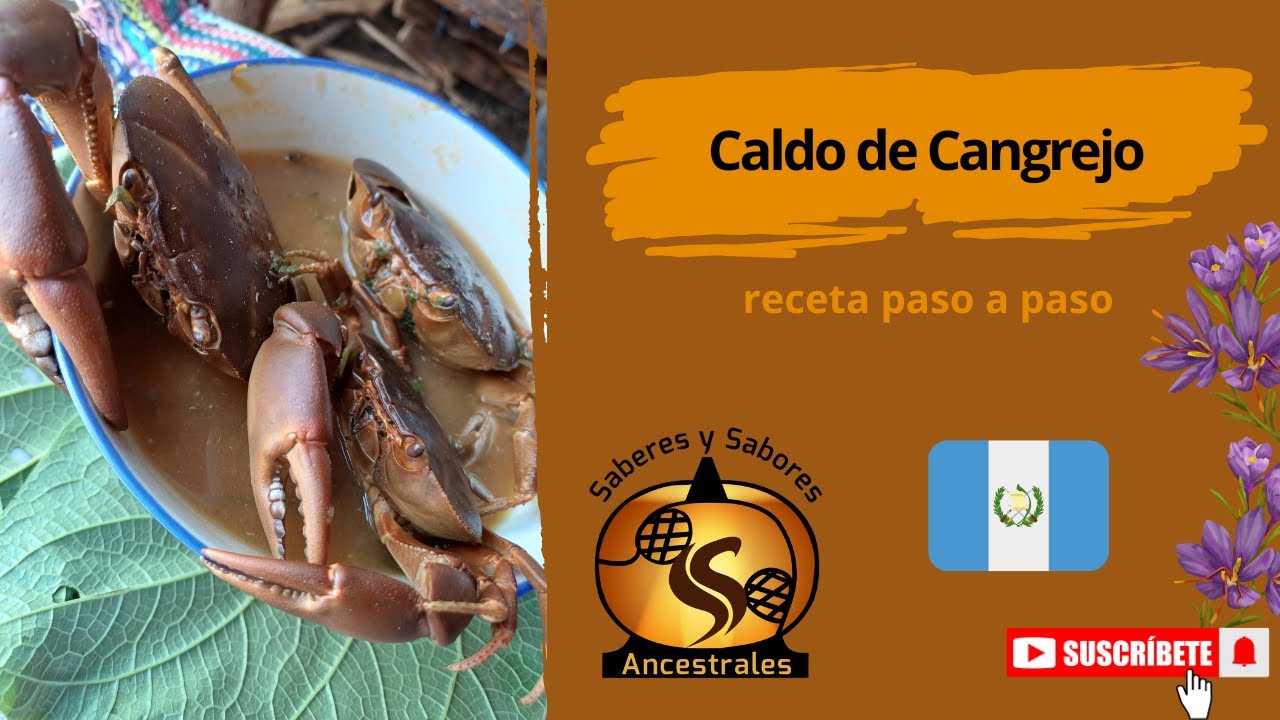 Caldo de cangrejo, una joya de la cocina ancestral guatemalteca.