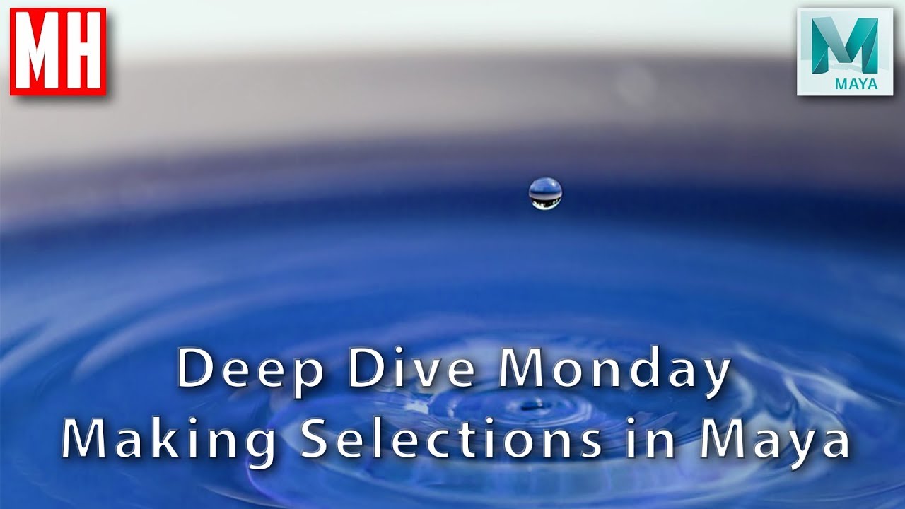 Maya 2018 Deep Dive Tutorial : Different selecting methods explained