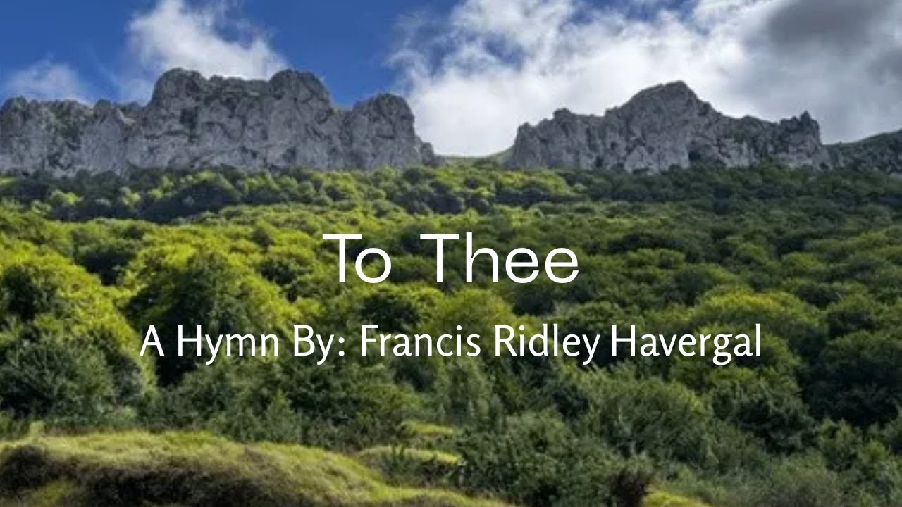 To Thee - Frances Ridley Havergal