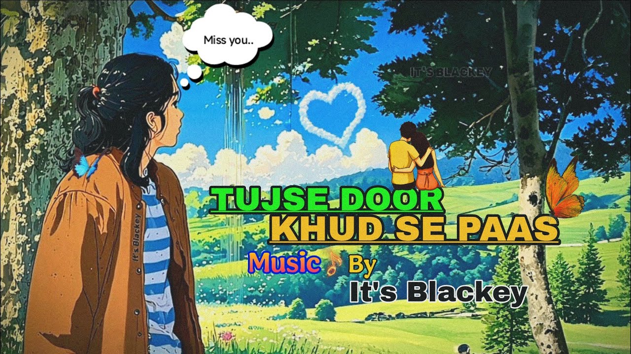 TUJSE DOOR,KHUD SE PAAS (OFFICIAL MUSIC) - IT'S BLACKEY