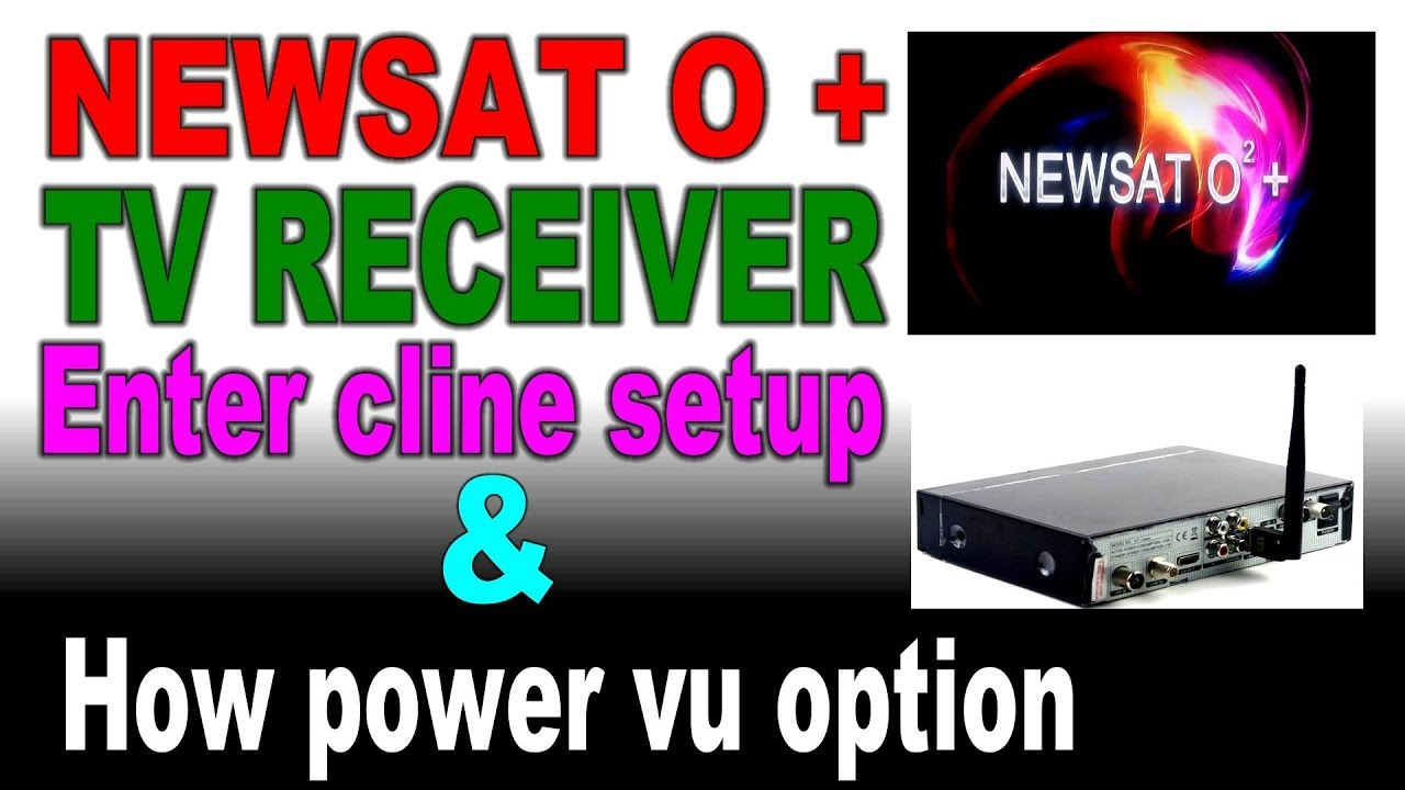 How to enter cline  and power vu key in Newsat O2 + receiver
