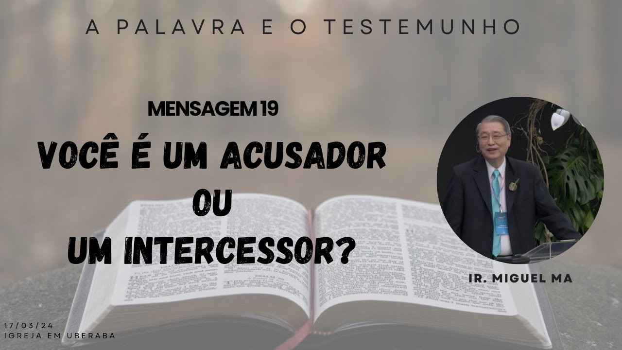 19.  Você é um acusador ou um intercessor? | Miguel Ma
