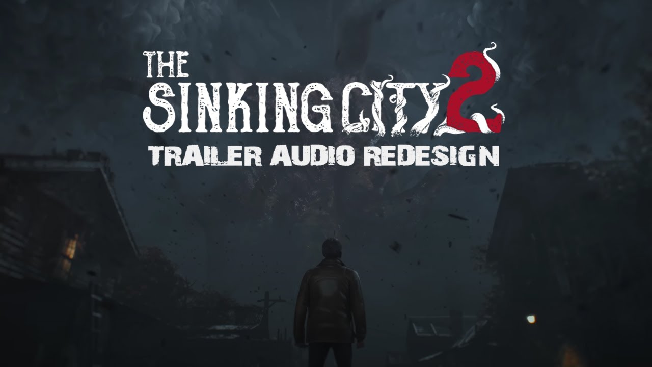 The Sinking City 2 Trailer (Complete Sound Redesign)