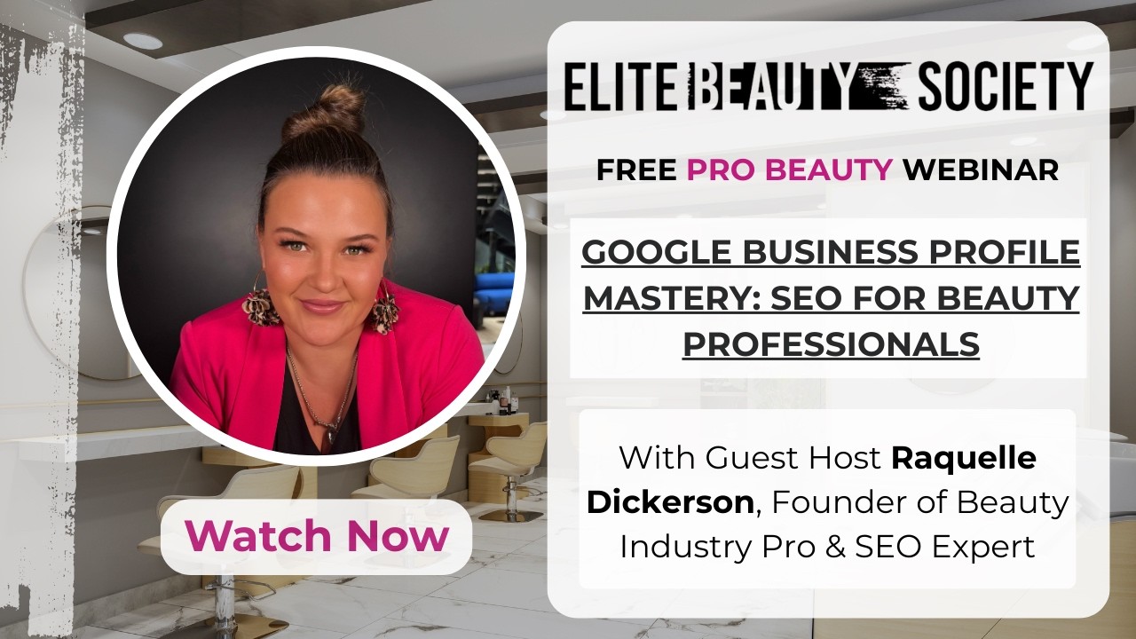 Elite Beauty Society's Webinar Series: Google Business Profile Mastery: SEO For Beauty Professionals