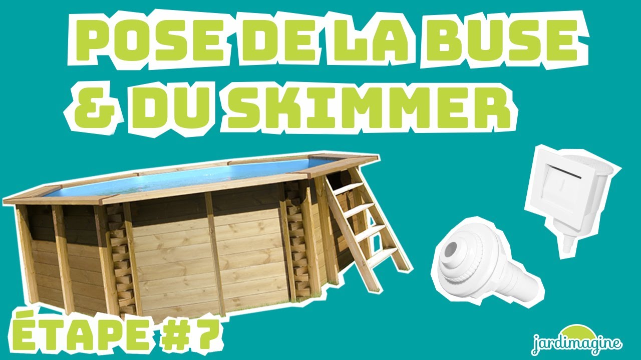 Pose de la buse & du skimmer - Montage d'une piscine en bois - &Eacute;tape7
