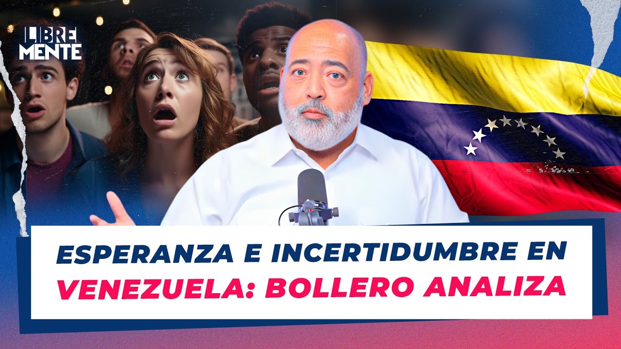 Venezuela HOY: esperanza, miedo y transición | César Bollero en Libremente.