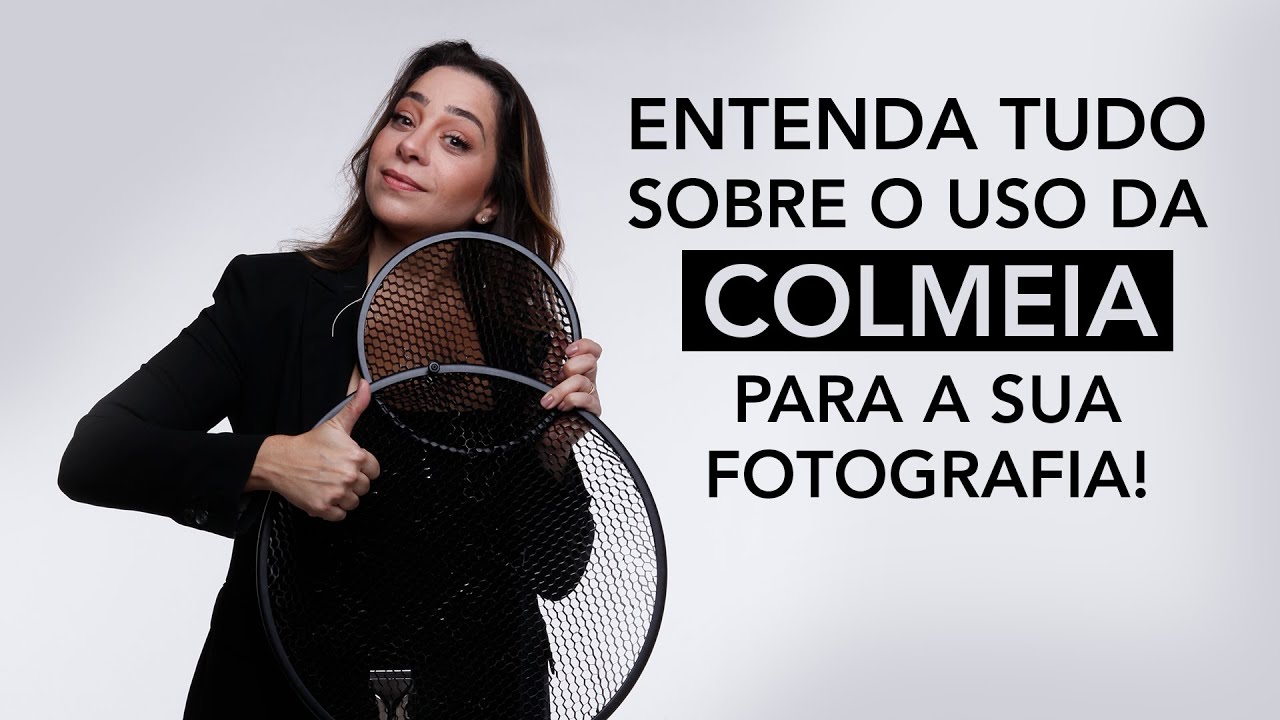 ENTENDA TUDO SBRE O USO DA COLMEIA PARA A SUA FOTOGRAFIA!