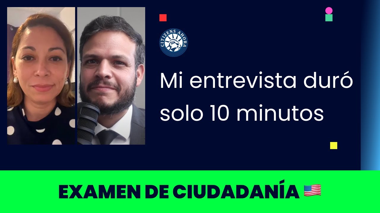 Mi entrevista duró solo 10 minutos - Ciudadanía americana 2024