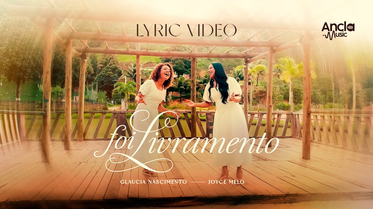 Foi Livramento | Glaucia Nascimento e Joyce Melo (Clipe Oficial Com Letra)