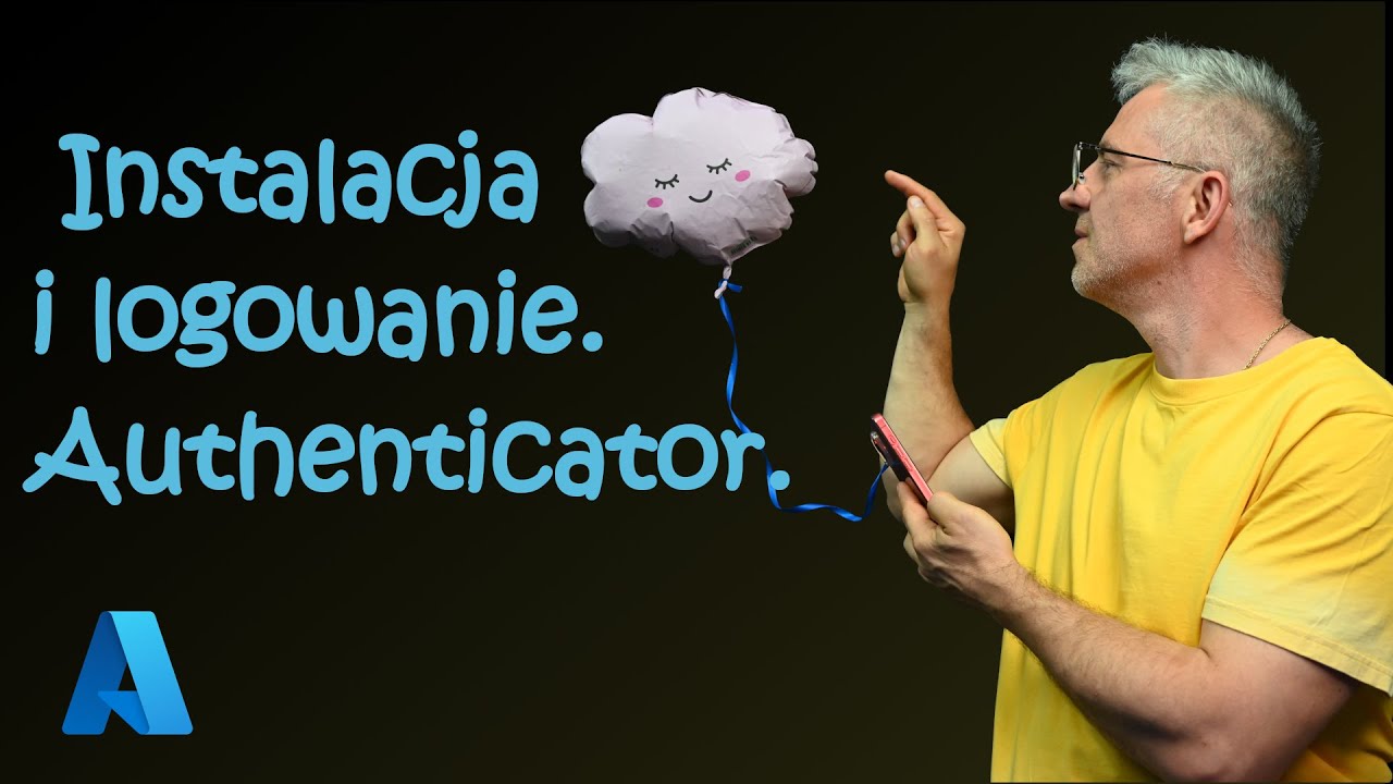 Microsoft Azure | Authenticator. Instalacja i pierwsze logowanie.