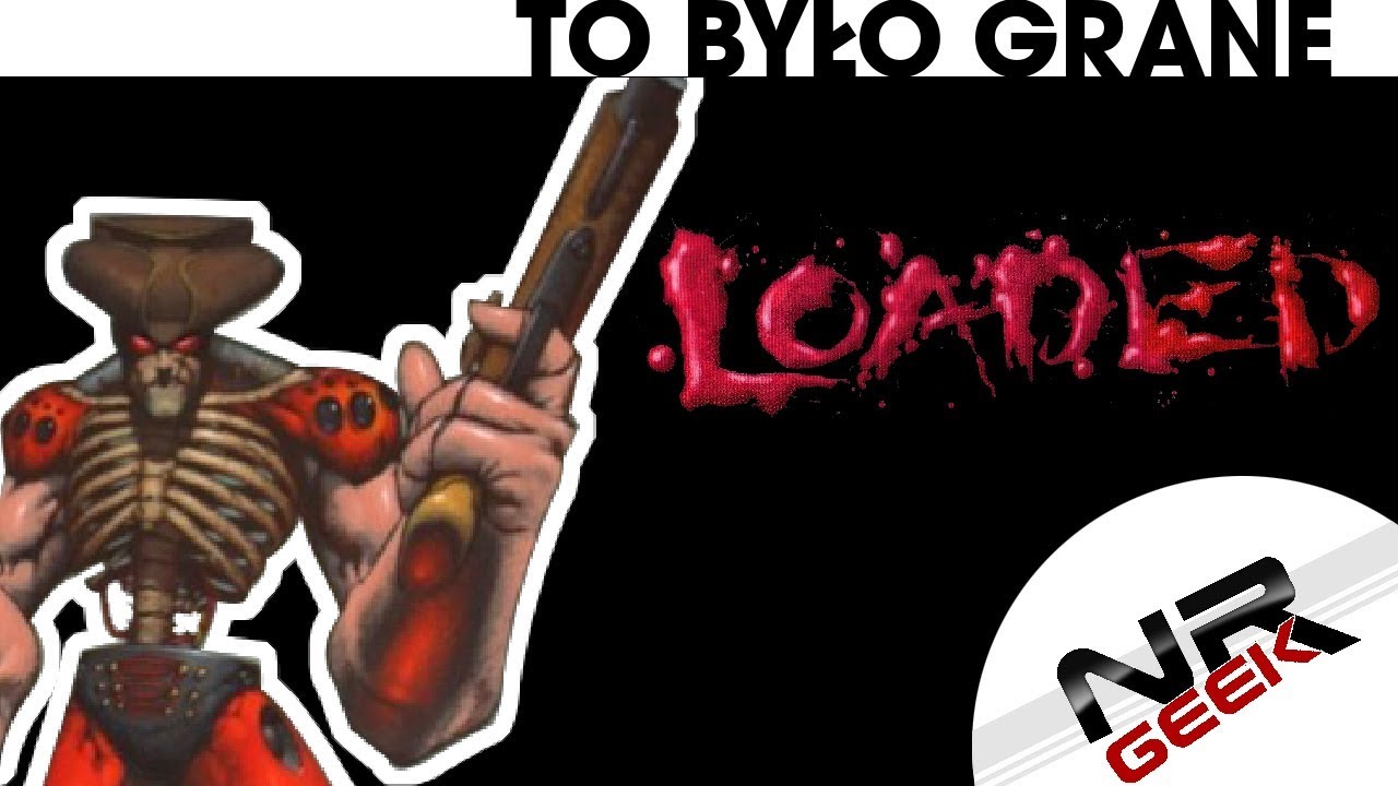 Loaded (Playstation) - To bylo grane CE #35 (Stare Retro Gry)