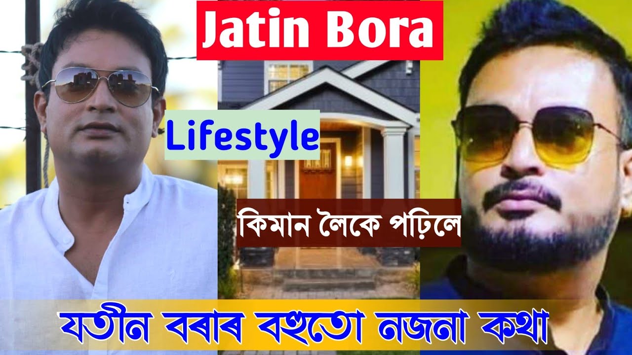 Jatin Bora Full Biography | Age, Lifestyle, Education, Family 2020