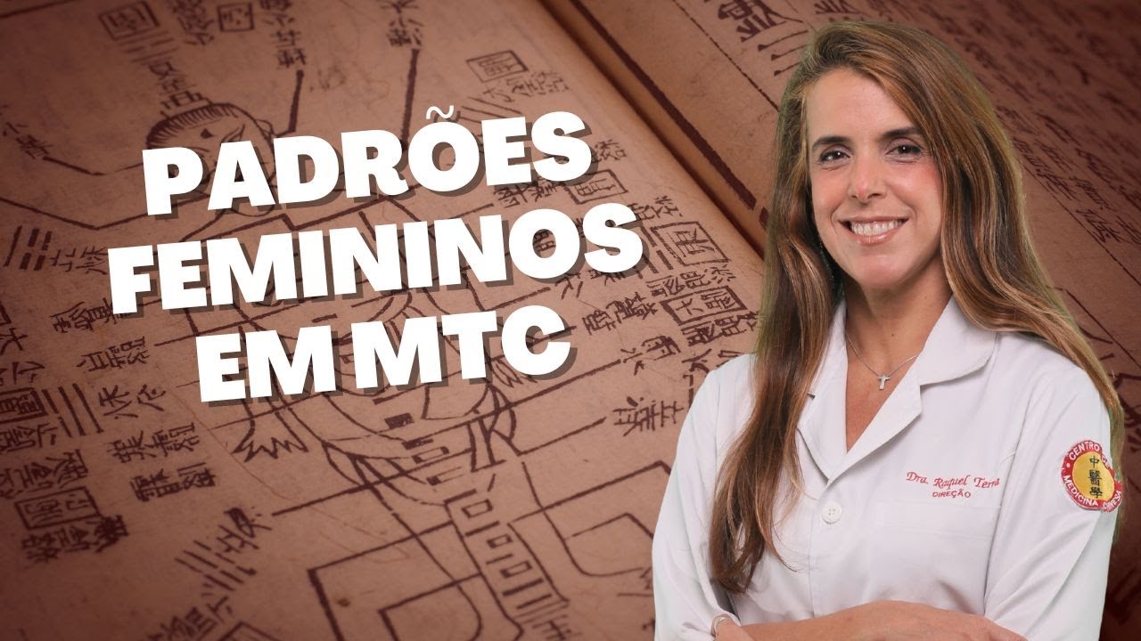 Padrões Femininos em MTC: diferenciação e condutas (para terapeutas)