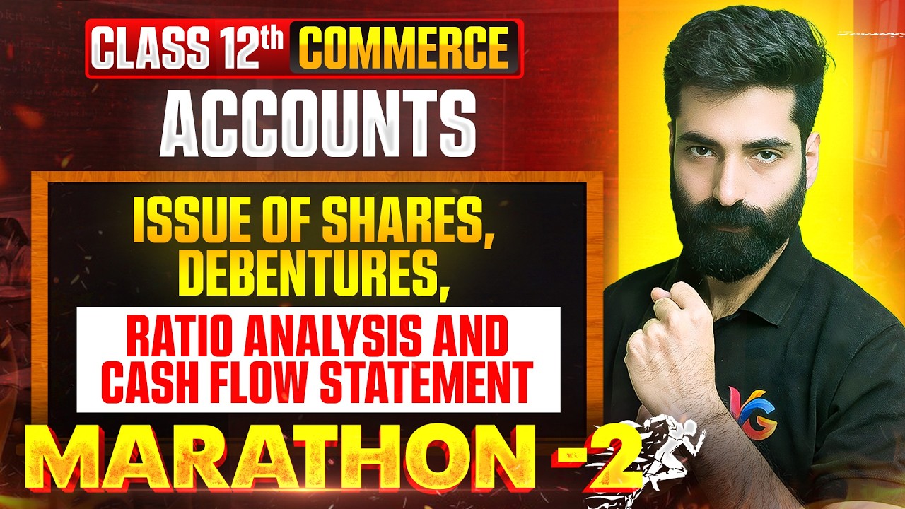 Issue of Shares | Issue of Debentures | Ratio Analysis & Cash Flow Statement Complete Marathon
