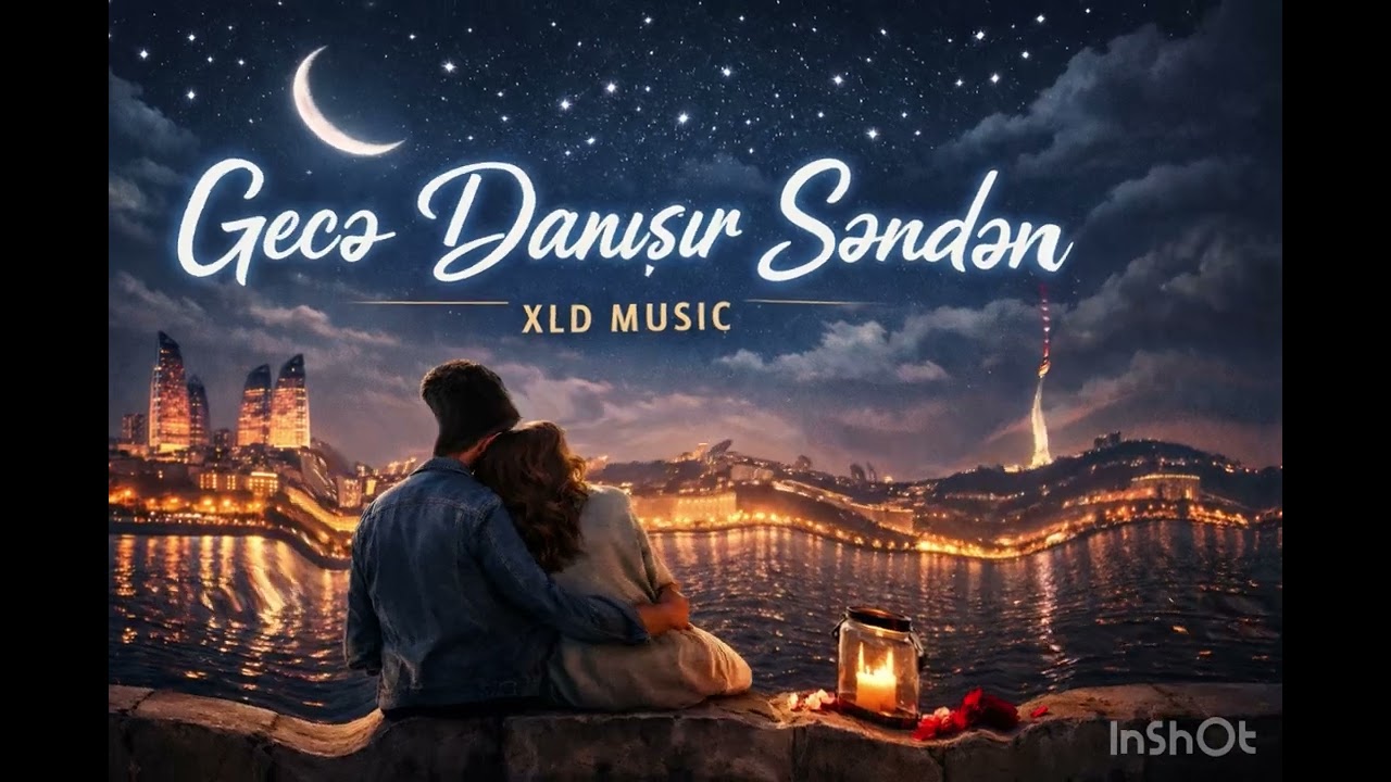 🌙 Gecə Danışır Səndən – XLD MUSIC 🎶