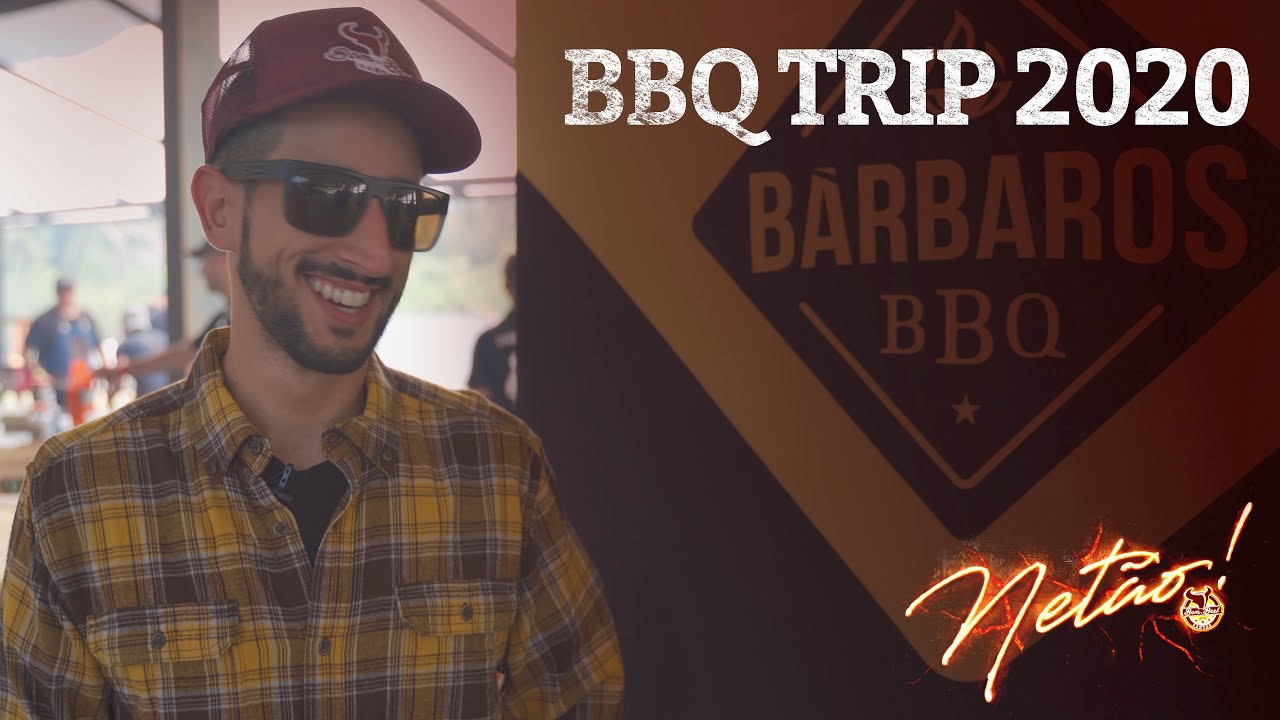 BBQ Trip – Bárbaros BBQ 2020 | Netão! Bom Beef #96