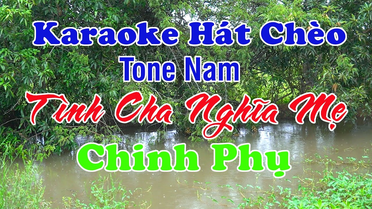 Tình Cha Nghĩa Mẹ ✔ Karaoke Hát Chèo ► Làn Điệu Chinh Phụ ❖ Thiết TV
