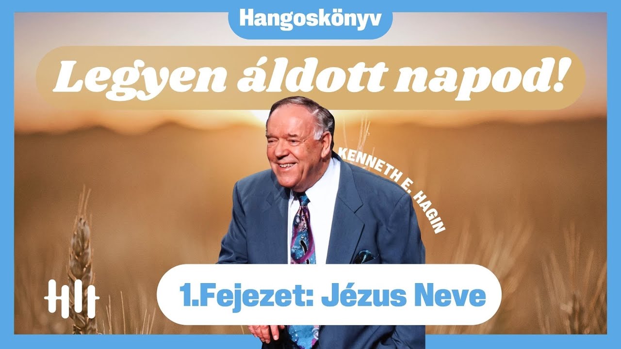 Kenneth E. Hagin - Jézus Neve, Szent Lélek vezetése: ELSŐ FEJEZET